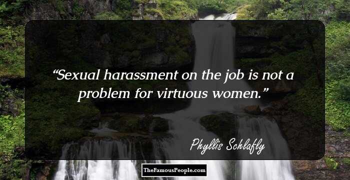 Sexual harassment on the job is not a problem for virtuous women.