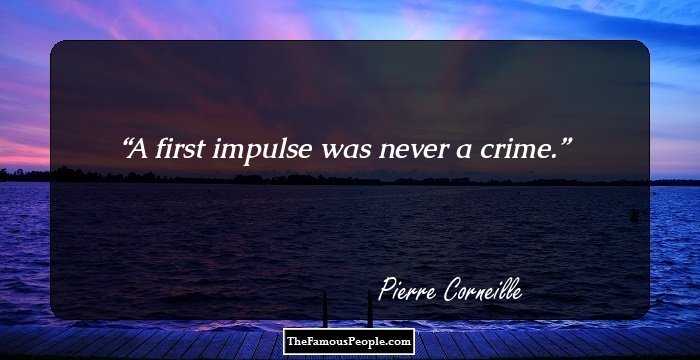 A first impulse was never a crime.