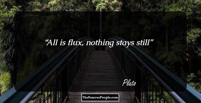All is flux, nothing stays still