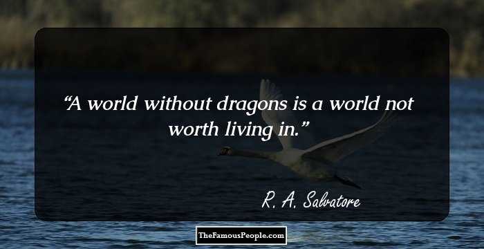 A world without dragons is a world not worth living in.