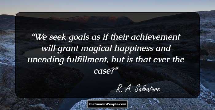 We seek goals as if their achievement will grant magical happiness and unending fulfillment, but is that ever the case?