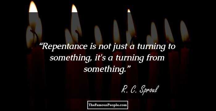 Repentance is not just a turning to something, it's a turning from something.