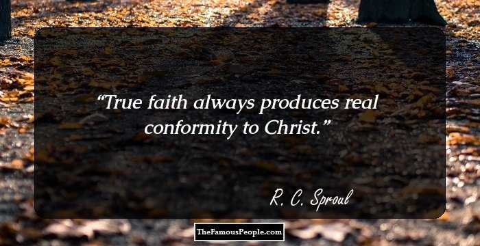 True faith always produces real conformity to Christ.