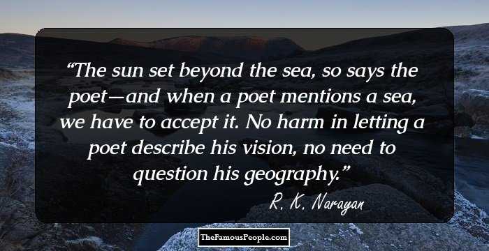 The sun set beyond the sea, so says the poet—and when a poet mentions a sea, we have to accept it. No harm in letting a poet describe his vision, no need to question his geography.