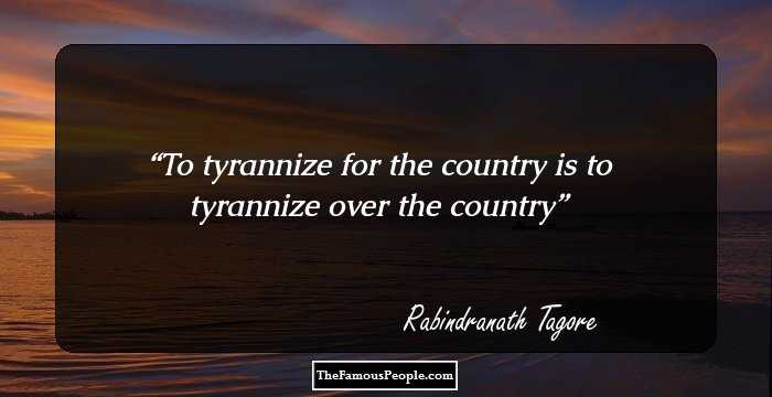 To tyrannize for the country is to tyrannize over the country