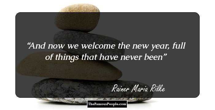 And now we welcome the new year, full of things that have never been