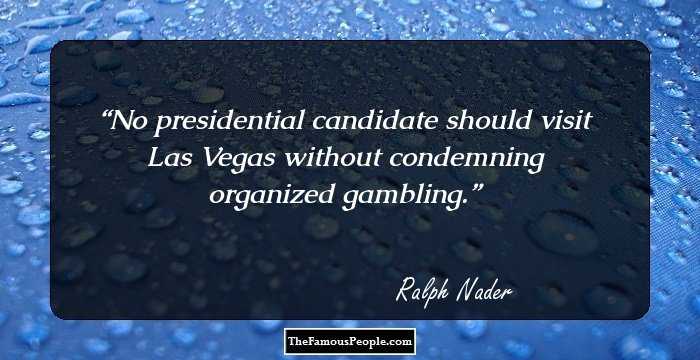 No presidential candidate should visit Las Vegas without condemning organized gambling.
