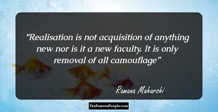 Realisation is not acquisition of anything new nor is it a new faculty. It is only removal of all camouflage