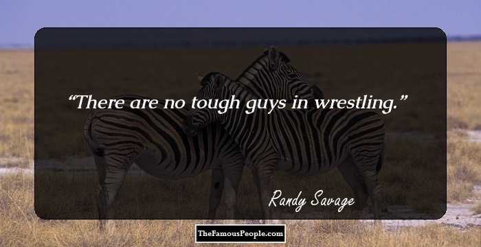 There are no tough guys in wrestling.