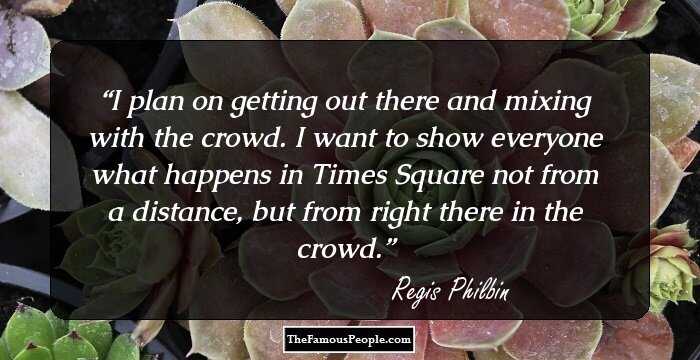 I plan on getting out there and mixing with the crowd. I want to show everyone what happens in Times Square not from a distance, but from right there in the crowd.