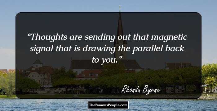 Thoughts are sending out that magnetic signal that is drawing the parallel back to you.