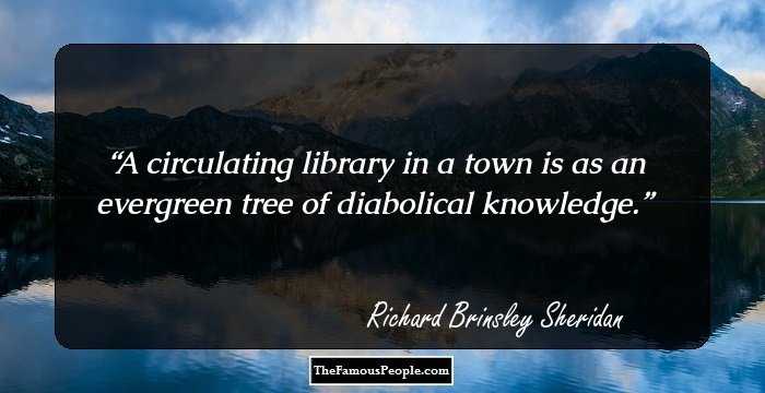 A circulating library in a town is as an evergreen tree of diabolical knowledge.