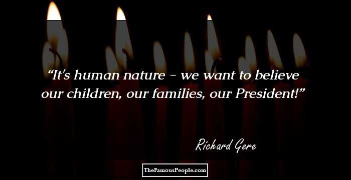 It's human nature - we want to believe our children, our families, our President!