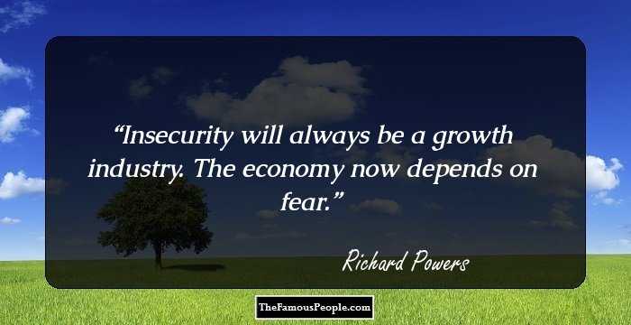 Insecurity will always be a growth industry. The economy now depends on fear.