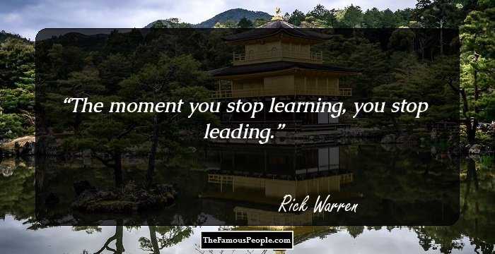 The moment you stop learning, you stop leading.