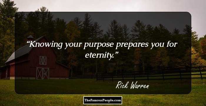Knowing your purpose prepares you for eternity.