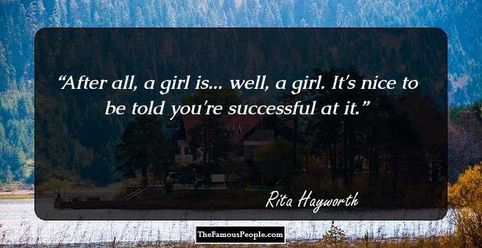 After all, a girl is... well, a girl. It's nice to be told you're successful at it.