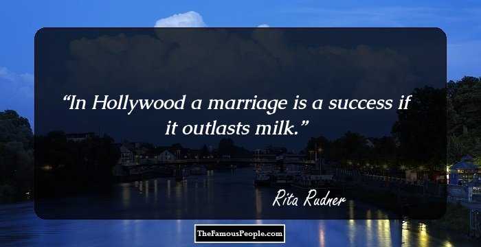 In Hollywood a marriage is a success if it outlasts milk.
