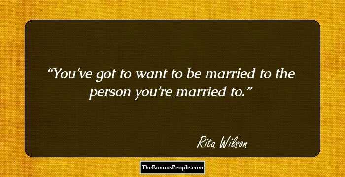 You've got to want to be married to the person you're married to.