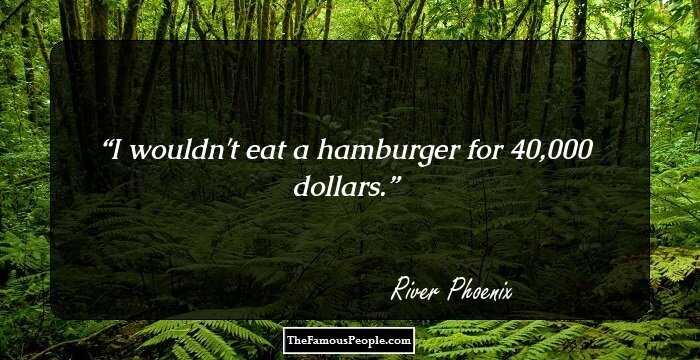 I wouldn't eat a hamburger for 40,000 dollars.