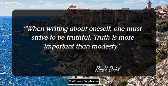 When writing about oneself, one must strive to be truthful. Truth is more important than modesty.