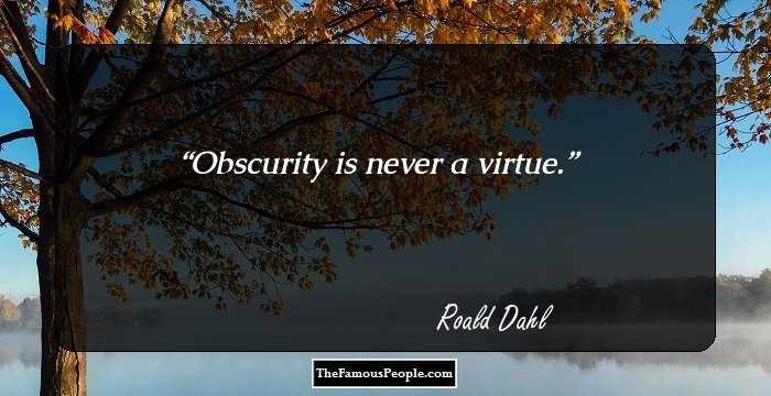 Obscurity is never a virtue.