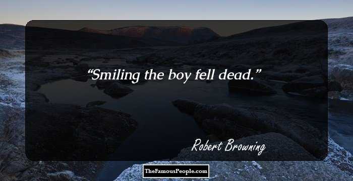 Smiling the boy fell dead.