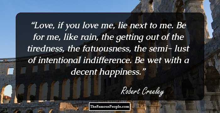 41 Top Robert Creeley Quotes That Will Positively Influence Your Line Of Thought
