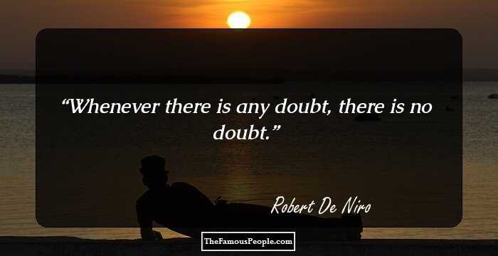 Whenever there is any doubt, there is no doubt.