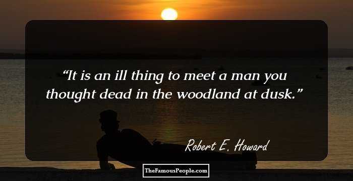 It is an ill thing to meet a man you thought dead in the woodland at dusk.