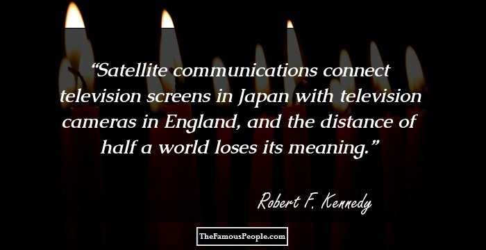 Satellite communications connect television screens in Japan with television cameras in England, and the distance of half a world loses its meaning.