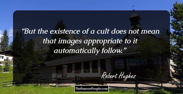 But the existence of a cult does not mean that images appropriate to it automatically follow.