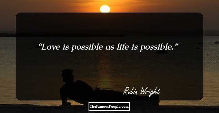 Love is possible as life is possible.