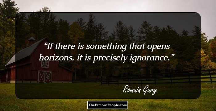 If there is something that opens horizons, it is precisely ignorance.