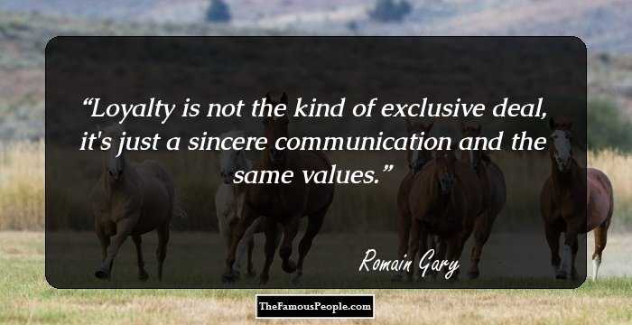 Loyalty is not the kind of exclusive deal, it's just a sincere communication and the same values.