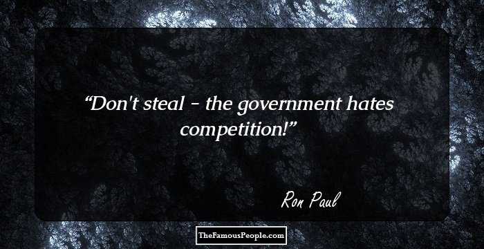 Don't steal - the government hates competition!