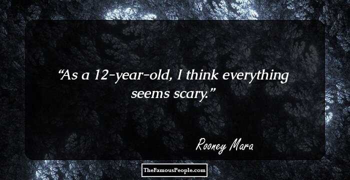 As a 12-year-old, I think everything seems scary.