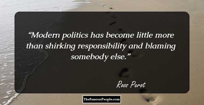 Modern politics has become little more than shirking responsibility and blaming somebody else.