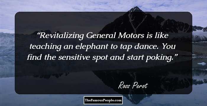 Revitalizing General Motors is like teaching an elephant to tap dance. You find the sensitive spot and start poking.