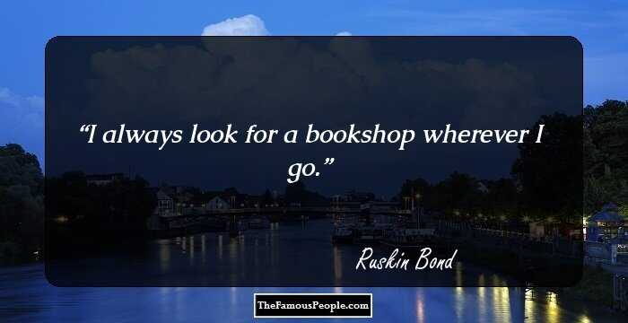I always look for a bookshop wherever I go.