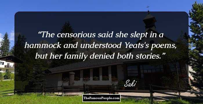 The censorious said she slept in a hammock and understood Yeats's poems, but her family denied both stories.