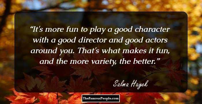 198 Motivational Salma Hayek Quotes To Start Your Day