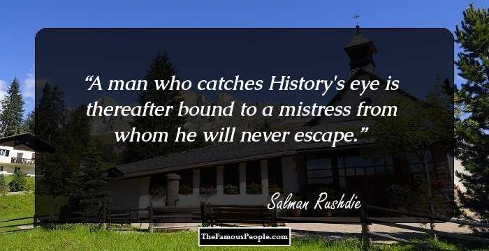 A man who catches History's eye is thereafter bound to a mistress from whom he will never escape.