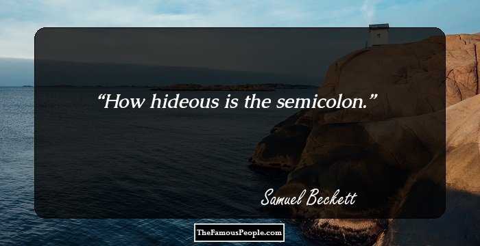 How hideous is the semicolon.