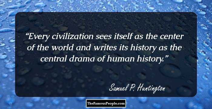 Every civilization sees itself as the center of the world and writes its history as the central drama of human history.