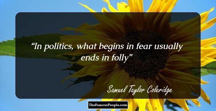 In politics, what begins in fear usually ends in folly