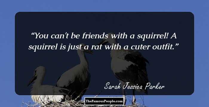 You can't be friends with a squirrel! A squirrel is just a rat with a cuter outfit.