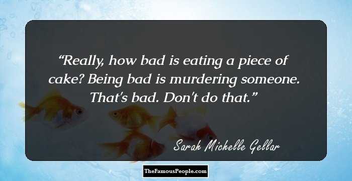 Really, how bad is eating a piece of cake? Being bad is murdering someone. That's bad. Don't do that.