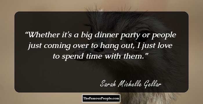 Whether it's a big dinner party or people just coming over to hang out, I just love to spend time with them.
