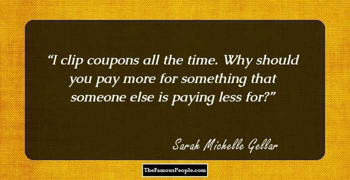 I clip coupons all the time. Why should you pay more for something that someone else is paying less for?